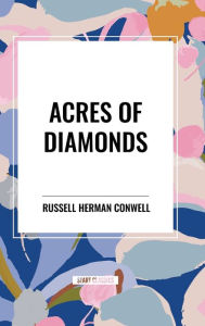 Title: Acres of Diamonds, Author: Russell Herman Conwell