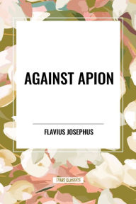 Title: Against Apion, Author: Flavius Josephus