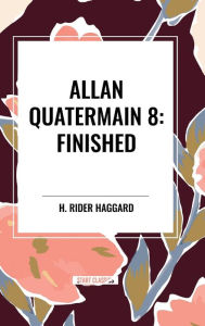 Allan Quatermain #8: Finished