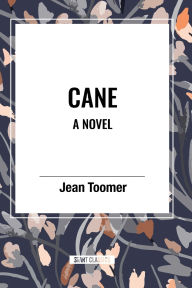 Title: Cane A Novel, Author: Jean Toomer