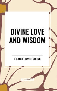 Title: Divine Love and Wisdom, Author: Emanuel Swedenborg