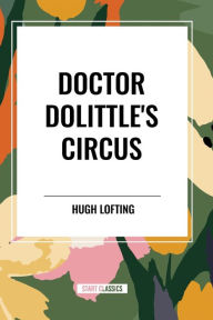 Title: Doctor Dolittle's Circus, Author: Hugh Lofting