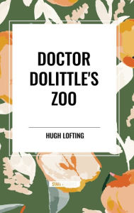 Title: Doctor Dolittle's Zoo, Author: Hugh Lofting