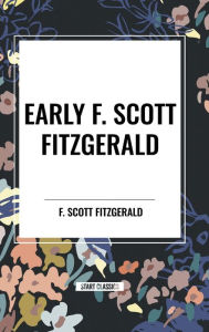 Title: Early F. Scott Fitzgerald, Author: F. Scott Fitzgerald