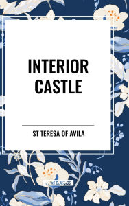 Title: Interior Castle, Author: St Teresa of Avila