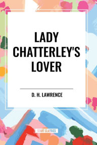 Title: Lady Chatterley's Lover, Author: D. H. Lawrence