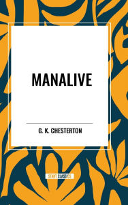 Title: Manalive, Author: G. K. Chesterton