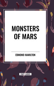 Title: Monsters of Mars, Author: Edmond Hamilton