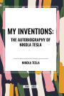 My Inventions: The Autobiography of Nikola Tesla