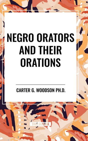 Negro Orators and Their Orations