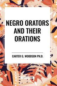 Title: Negro Orators and Their Orations, Author: Frederick Douglass