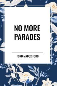 Title: No More Parades, Author: Ford Madox Ford