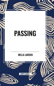 Title: Passing, Author: Nella Larsen