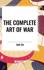 Title: The Complete Art of War, Author: Sun Tzu