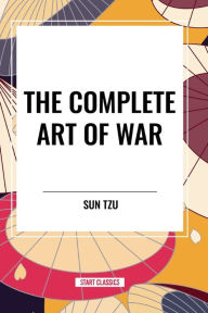 Title: The Complete Art of War, Author: Sun Tzu