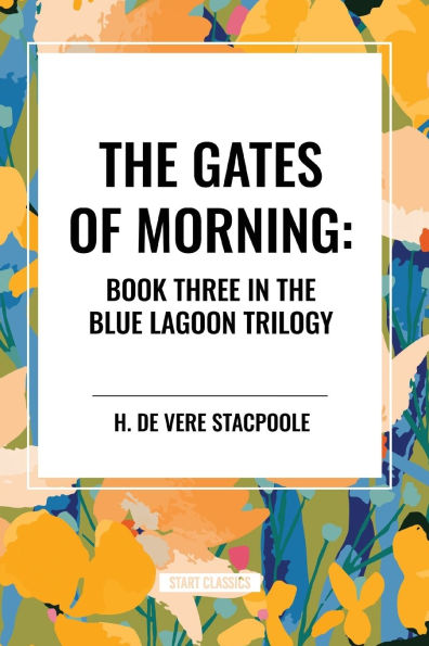 the Gates of Morning: Book Three Blue Lagoon Trilogy