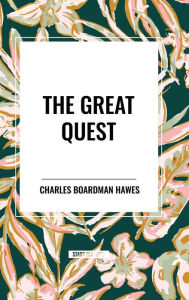 Title: The Great Quest, Author: Charles Boardman Hawes