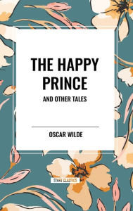 Title: The Happy Prince and Other Tales, Author: Oscar Wilde