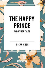 Title: The Happy Prince and Other Tales, Author: Oscar Wilde