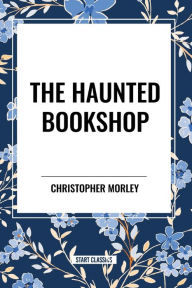 Title: The Haunted Bookshop, Author: Christopher Morley