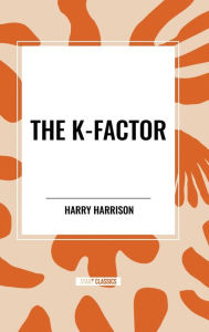 Title: The K-Factor, Author: Harry Harrison