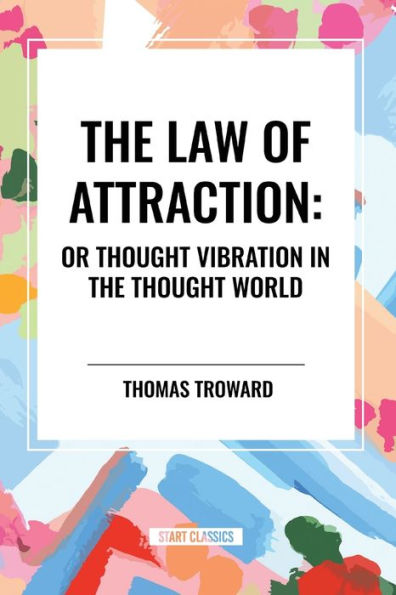 the Law of Attraction: Or Thought Vibration World