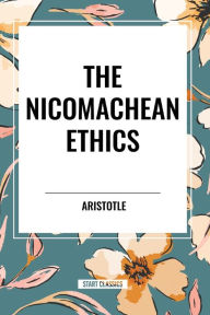 Title: The Nicomachean Ethics, Author: Aristotle