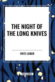 Title: The Night of the Long Knives, Author: Fritz Leiber