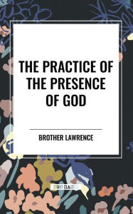 Title: The Practice of the Presence of God, Author: Brother Lawrence