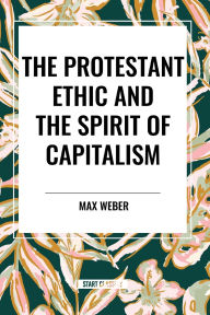 Title: The Protestant Ethic and the Spirit of Capitalism, Author: Max Weber