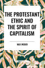 The Protestant Ethic and the Spirit of Capitalism