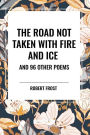 The Road Not Taken with Fire and Ice and 96 other Poems