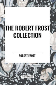 Title: The Robert Frost Collection, Author: Robert Frost