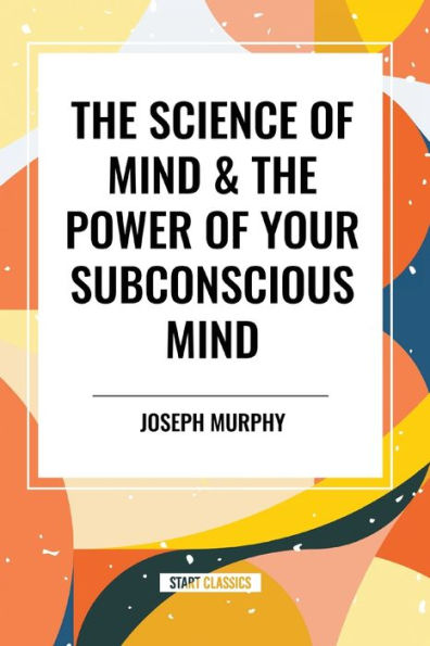 the Science of Mind & Power Your Subconscious