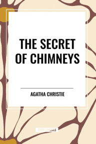 Title: The Secret of Chimneys, Author: Agatha Christie