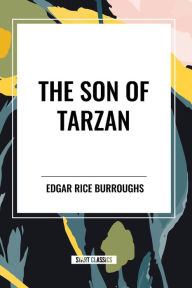 Title: The Son of Tarzan, Author: Edgar Rice Burroughs