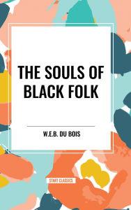 Title: The Souls of Black Folk (an African American Heritage Book), Author: W. E. B. Du Bois