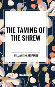 Title: The Taming of the Shrew, Author: William Shakespeare