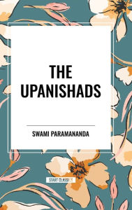 Title: The Upanishads, Author: Swami Paramananda