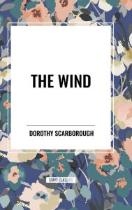 Title: The Wind, Author: Dorothy Scarborough