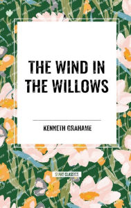 Title: The Wind in the Willows, Author: Kenneth Grahame