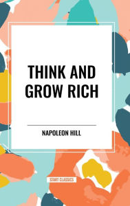 Title: Think and Grow Rich, Author: Napoleon Hill