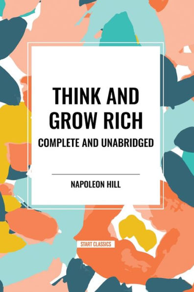 Think and Grow Rich Complete Unabridged