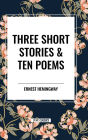 Three Short Stories & Ten Poems