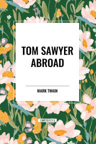 Title: Tom Sawyer Abroad, Author: Mark Twain