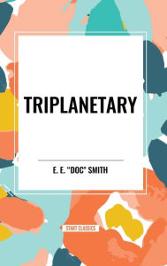 Title: Triplanetary, Author: E E Doc Smith