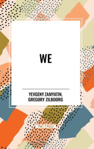 Title: We, Author: Yevgeny Zamyatin