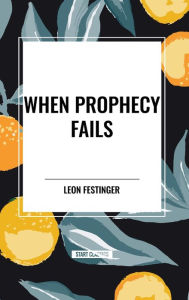 Title: When Prophecy Fails, Author: Leon Festinger