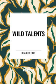 Title: Wild Talents, Author: Charles Fort
