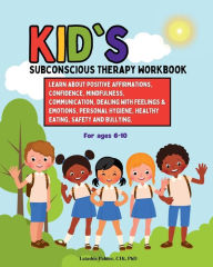 Title: Kid's Subconscious Therapy Workbook, Author: Latashia Palmer